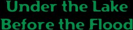 Under the Lake / Before the Flood