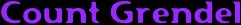 Count Grendel